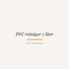 PVC reiniger 1 liter van PVC & Parkethuys